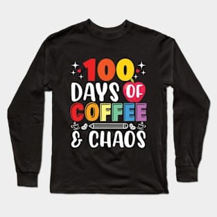 100 days of coffee and chaos Teacher Long Sleeve T-Shirt